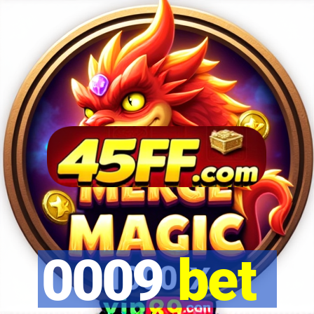 0009 bet